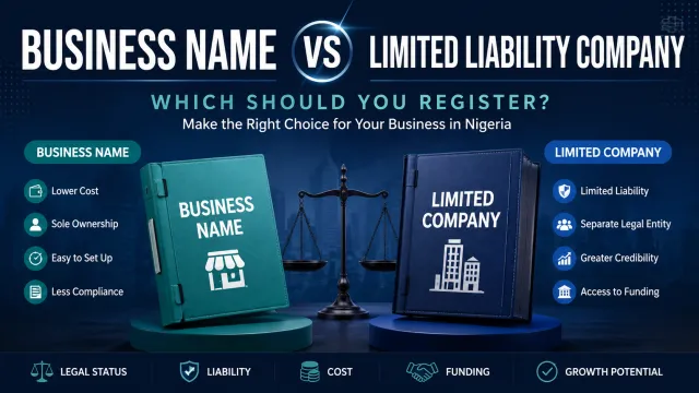 Business Name vs Limited Liability Company in Nigeria: Which Should You Register?